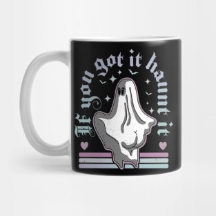 If You Got It Haunt It - Funny Halloween Ghost Pastel Goth Mug